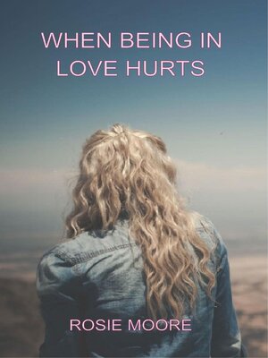 cover image of When Being In Love Hurts